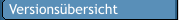 Versionsübersicht (Englisch) Versionsübersicht